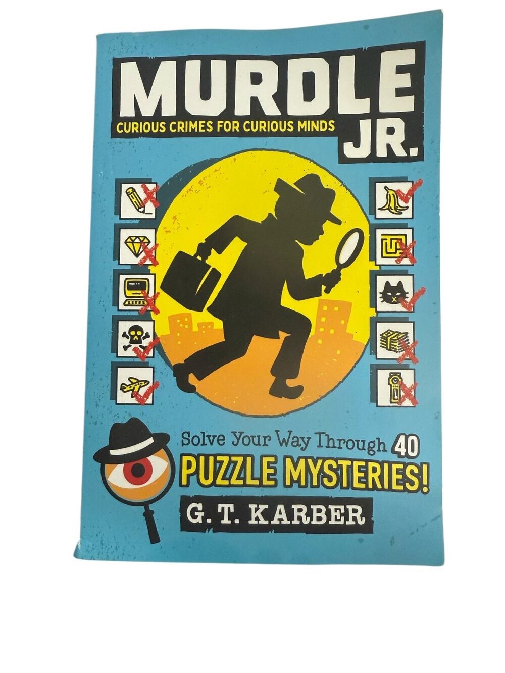 Murdle Jr.: Curious Crimes for Curious Minds: Solve Your Way Through 40 Puzz...